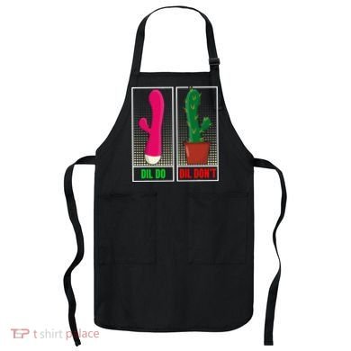 Dil Do Dil DonT Funny Inappropriate Apron