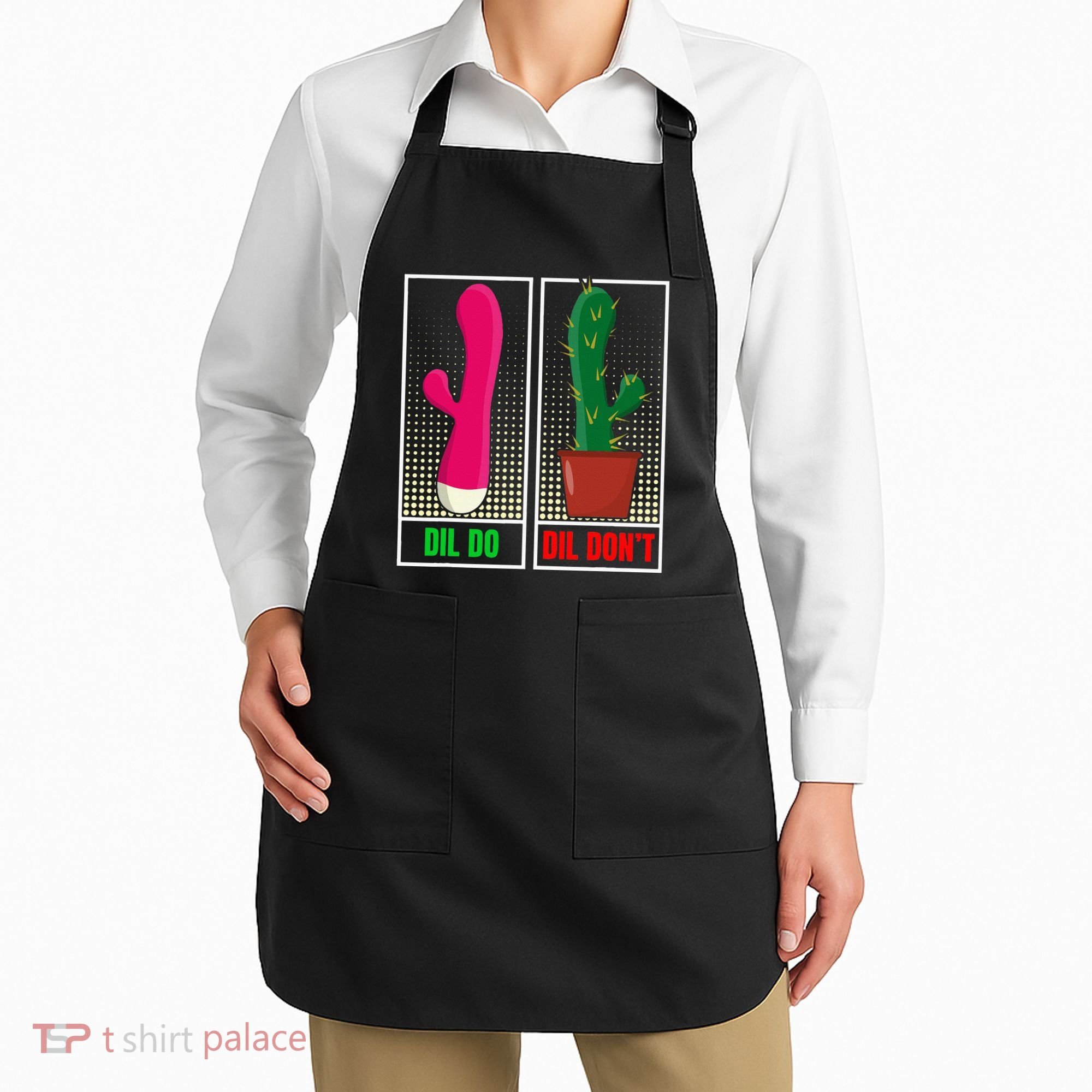 Dil Do Dil DonT Funny Inappropriate Apron