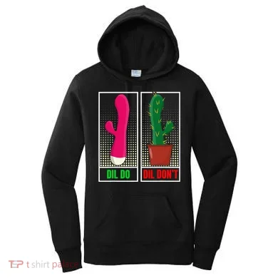 Dil Do Dil DonT Funny Inappropriate Women's Hoodie