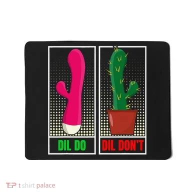 Dil Do Dil DonT Funny Inappropriate Mousepad