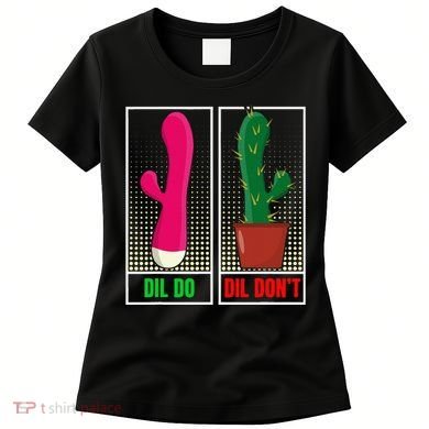 Dil Do Dil DonT Funny Inappropriate Women's T-Shirt