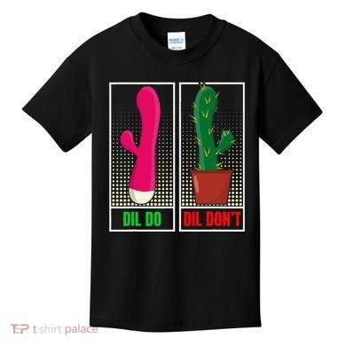 Dil Do Dil DonT Funny Inappropriate Kids T-Shirt