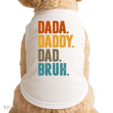 Dada Daddy Dad Bruh Vintage Doggie Tank