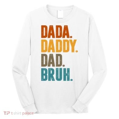 Dada Daddy Dad Bruh Vintage Long Sleeve Shirt