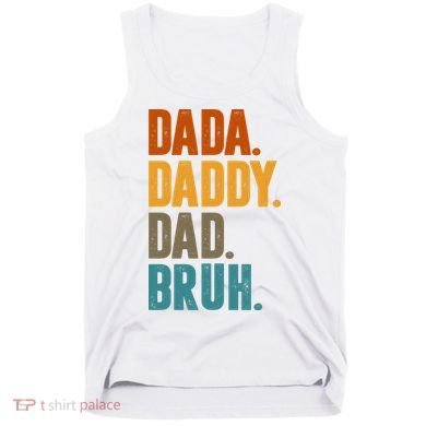 Dada Daddy Dad Bruh Vintage Tank Top