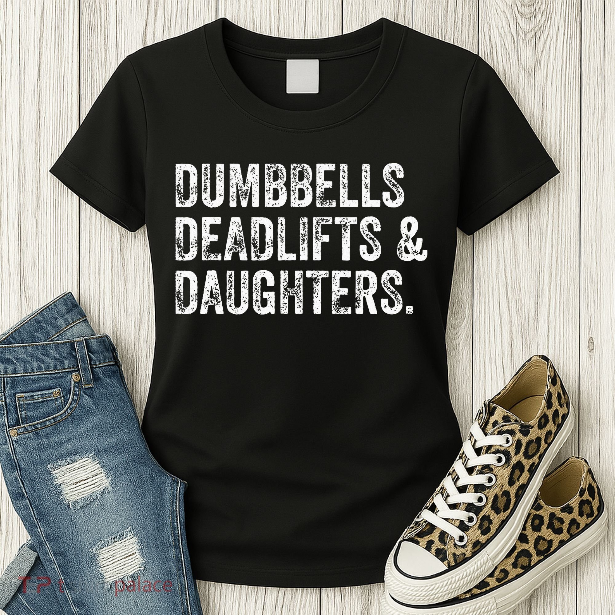 Dumbbells Deadlifts Daughters Funny Gym Workout Fathers Day Women's T-Shirt