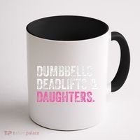 Dumbbells Deadlifts Daughters Funny Gym Workout Fathers Day Coffee Mug thumb 1