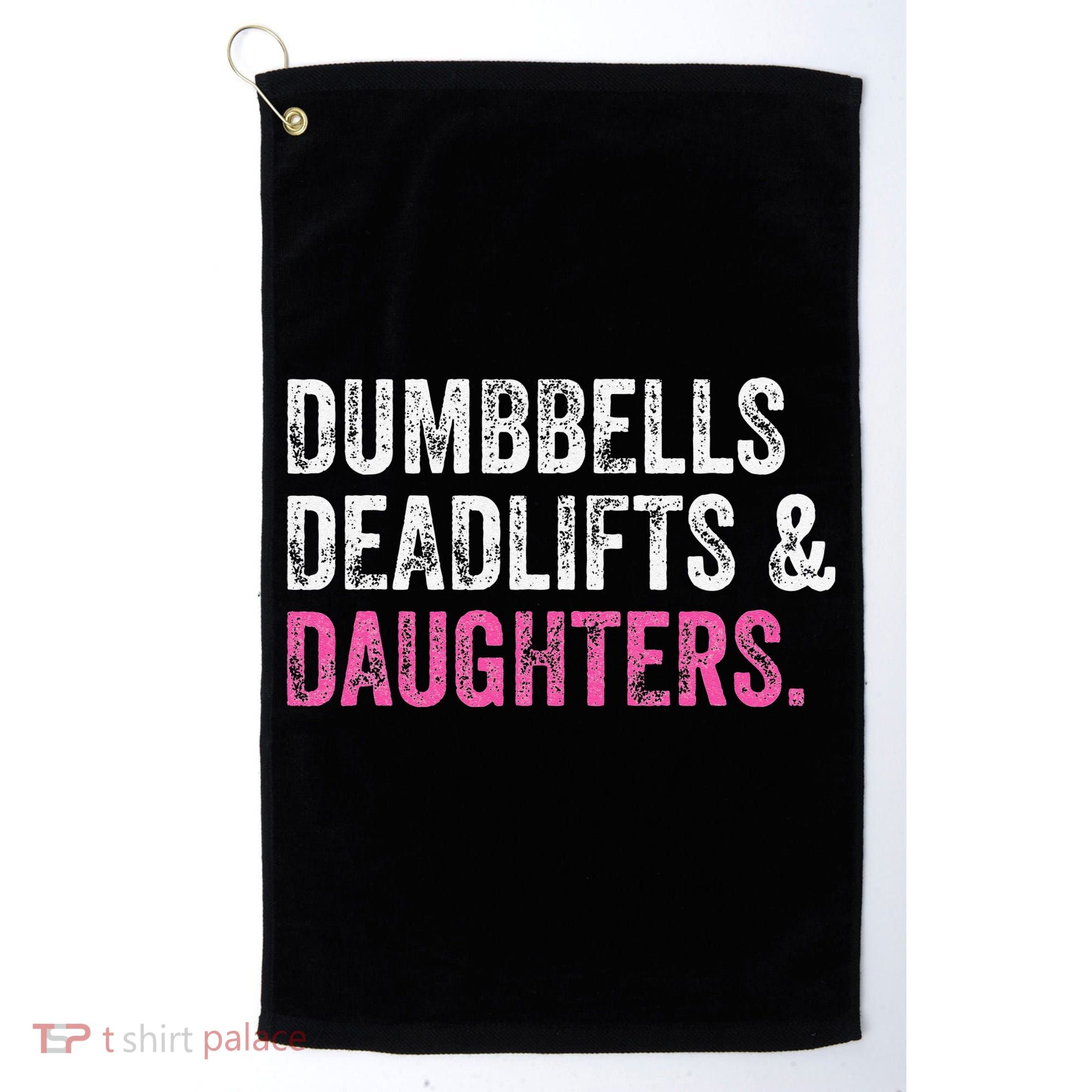 Dumbbells Deadlifts Daughters Funny Gym Workout Fathers Day Golf Towel