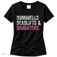 Dumbbells Deadlifts Daughters Funny Gym Workout Fathers Day Women's T-Shirt thumb 0