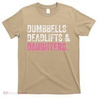 Dumbbells Deadlifts Daughters Funny Gym Workout Fathers Day T-Shirt thumb 0