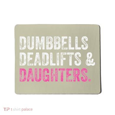 Dumbbells Deadlifts Daughters Funny Gym Workout Fathers Day Mousepad