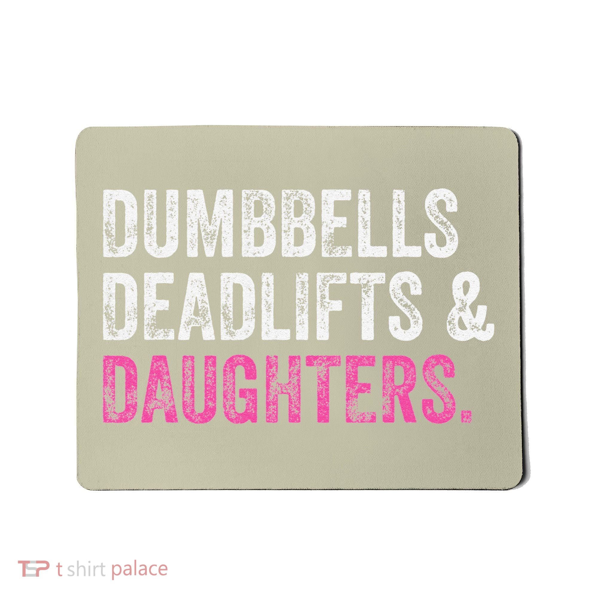 Dumbbells Deadlifts Daughters Funny Gym Workout Fathers Day Mousepad