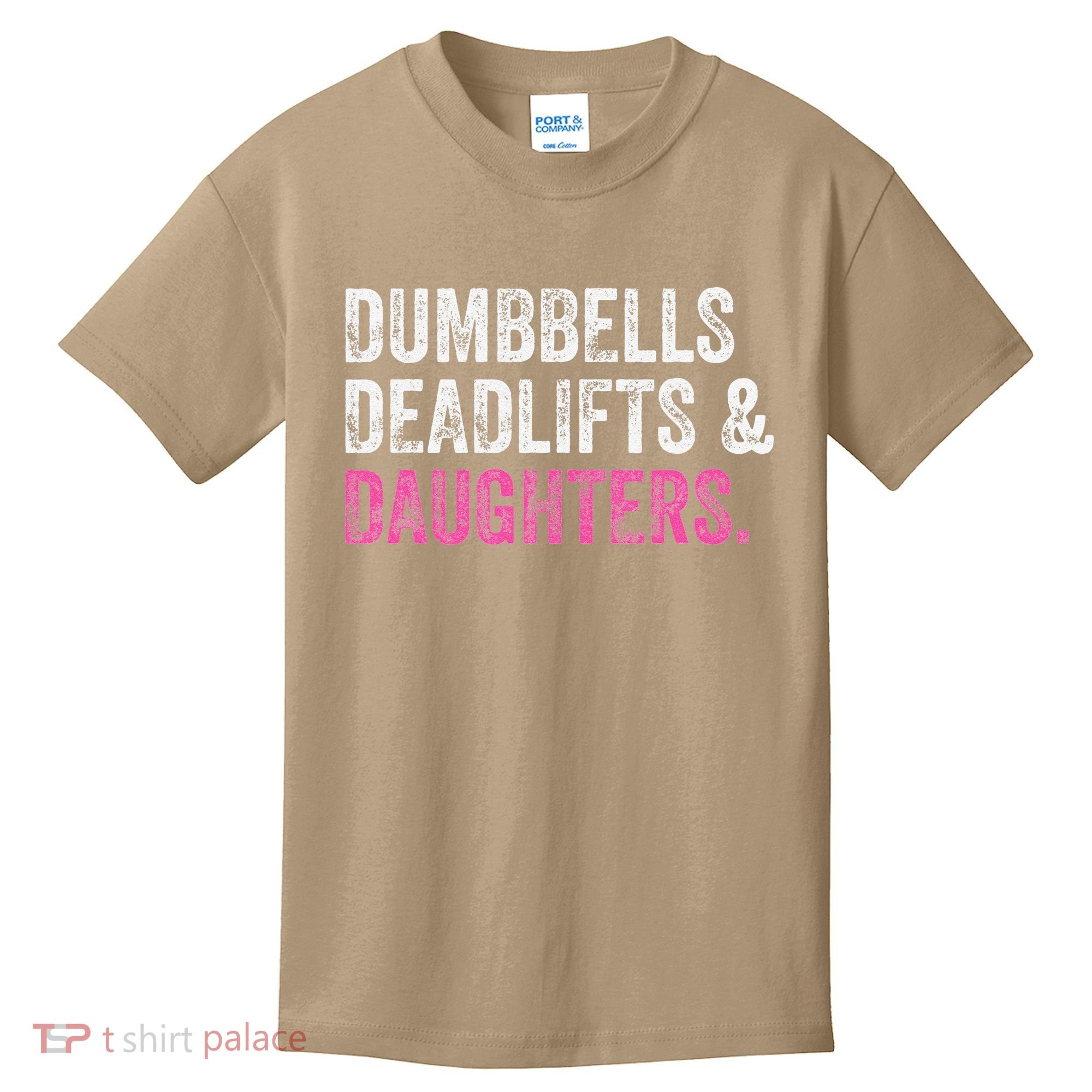 Dumbbells Deadlifts Daughters Funny Gym Workout Fathers Day Kids T-Shirt