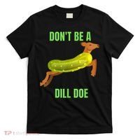 Dill Doe Dill Pickle T-Shirt thumb 0