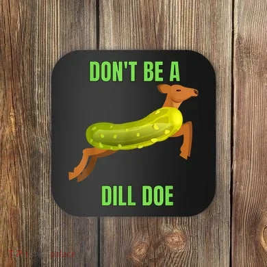 Dill Doe Dill Pickle Coaster