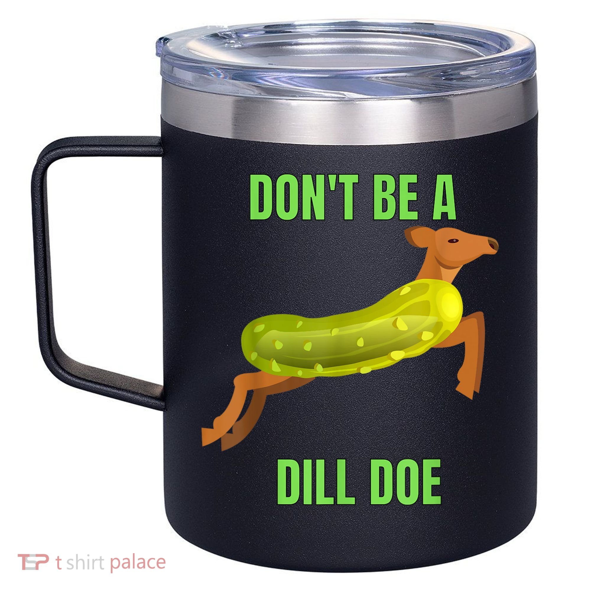 Dill Doe Dill Pickle 12oz Stainless Steel Coffee Mug