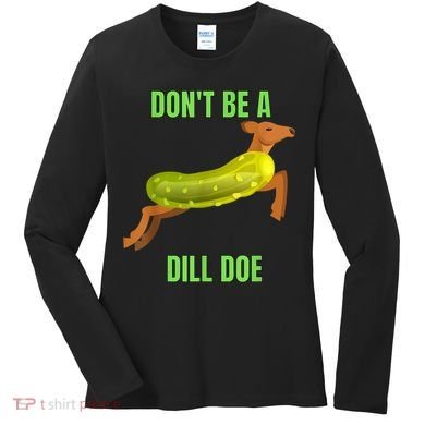 Dill Doe Dill Pickle Women's Long Sleeve Shirt