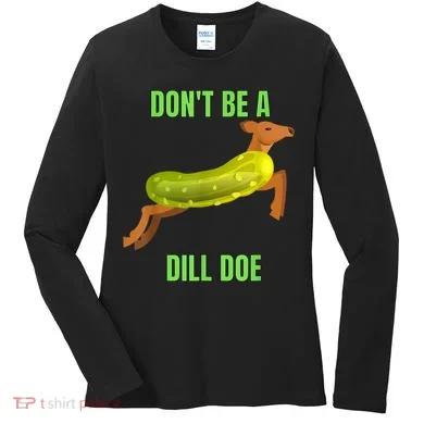 Dill Doe Dill Pickle Women's Long Sleeve Shirt