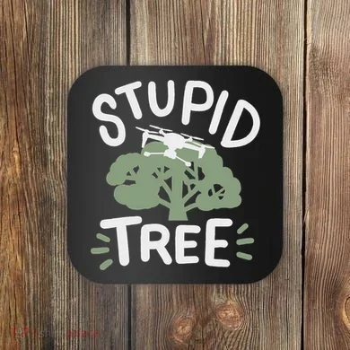 Drone Drones Drone Pilot Fpv Stupid Tree Coaster