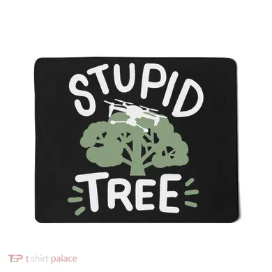 Drone Drones Drone Pilot Fpv Stupid Tree Mousepad