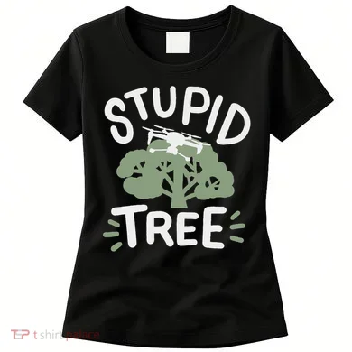 Drone Drones Drone Pilot Fpv Stupid Tree Women's T-Shirt
