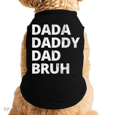 Dada Daddy Dad Bruh Vintage Funny Doggie Tank