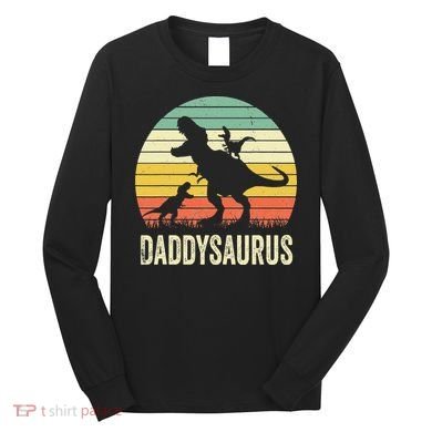 Daddy Dinosaur Daddysaurus 2 Father's Day Gift For Dad Long Sleeve Shirt