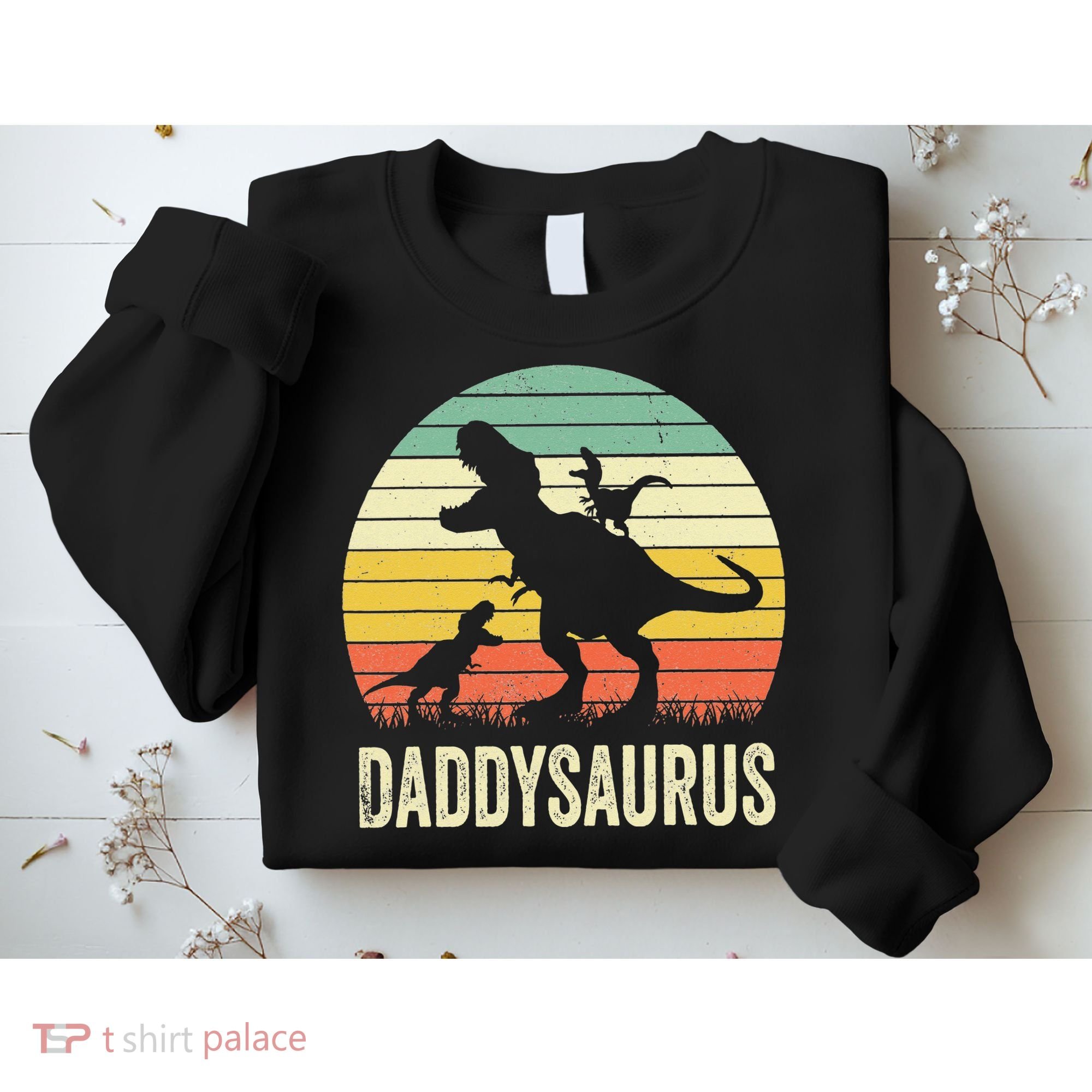 Daddy Dinosaur Daddysaurus 2 Father's Day Gift For Dad Sweatshirt