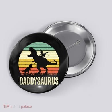 Daddy Dinosaur Daddysaurus 2 Father's Day Gift For Dad Button