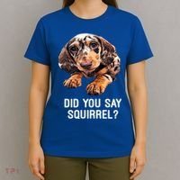 Dapple Dachshund Did You Say Squirrel Hooded Gift T-Shirt thumb 4