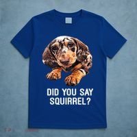 Dapple Dachshund Did You Say Squirrel Hooded Gift T-Shirt thumb 5