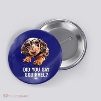 Dapple Dachshund Did You Say Squirrel Hooded Gift Button thumb 0
