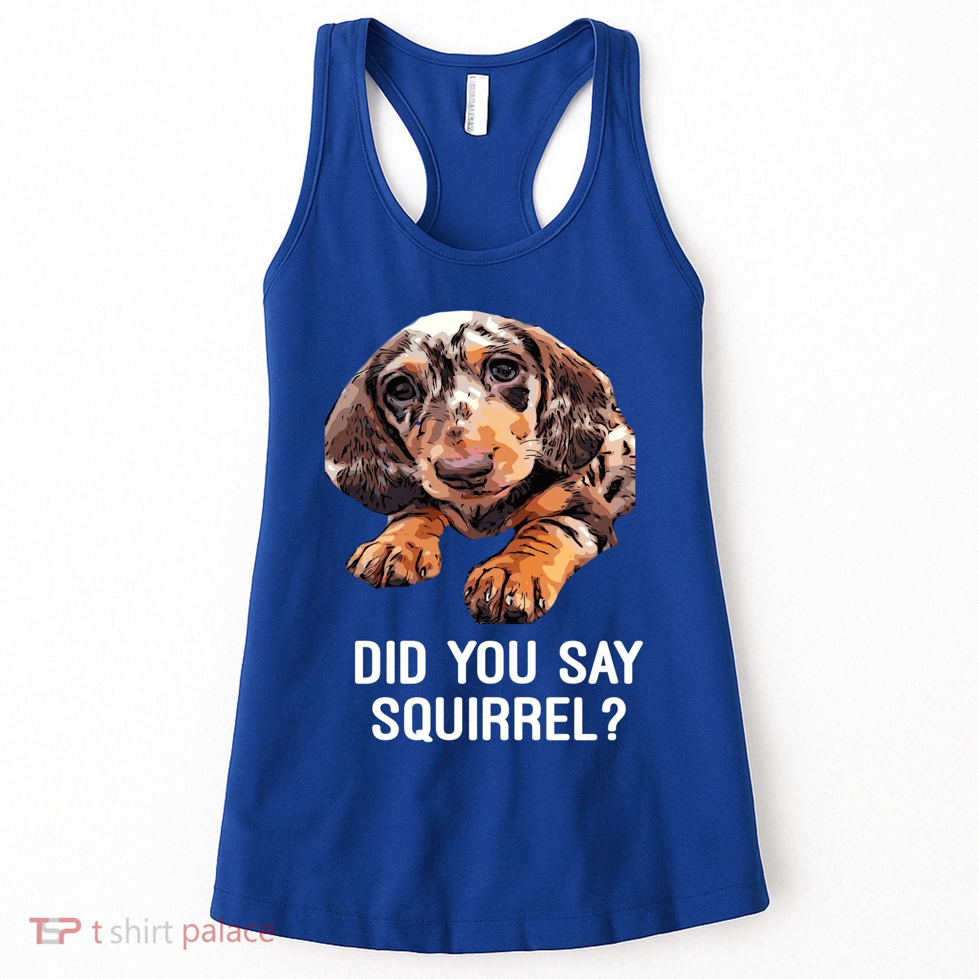 Dapple Dachshund Did You Say Squirrel Hooded Gift Women's Tank Top