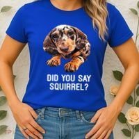 Dapple Dachshund Did You Say Squirrel Hooded Gift Women's T-Shirt thumb 2