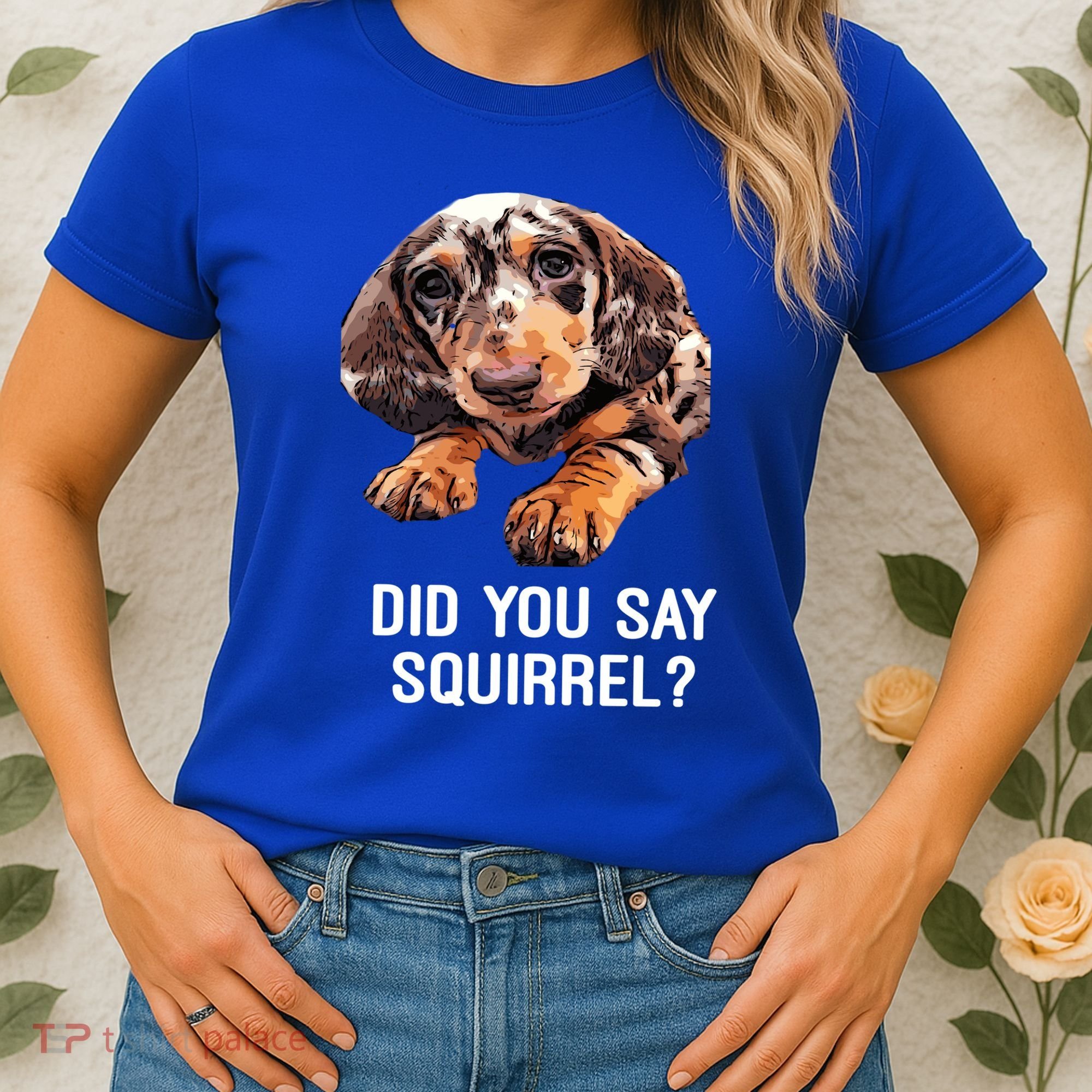 Dapple Dachshund Did You Say Squirrel Hooded Gift Women's T-Shirt