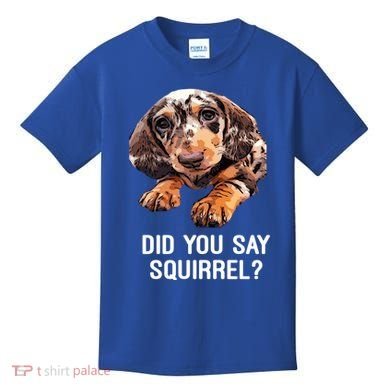 Dapple Dachshund Did You Say Squirrel Hooded Gift Kids T-Shirt