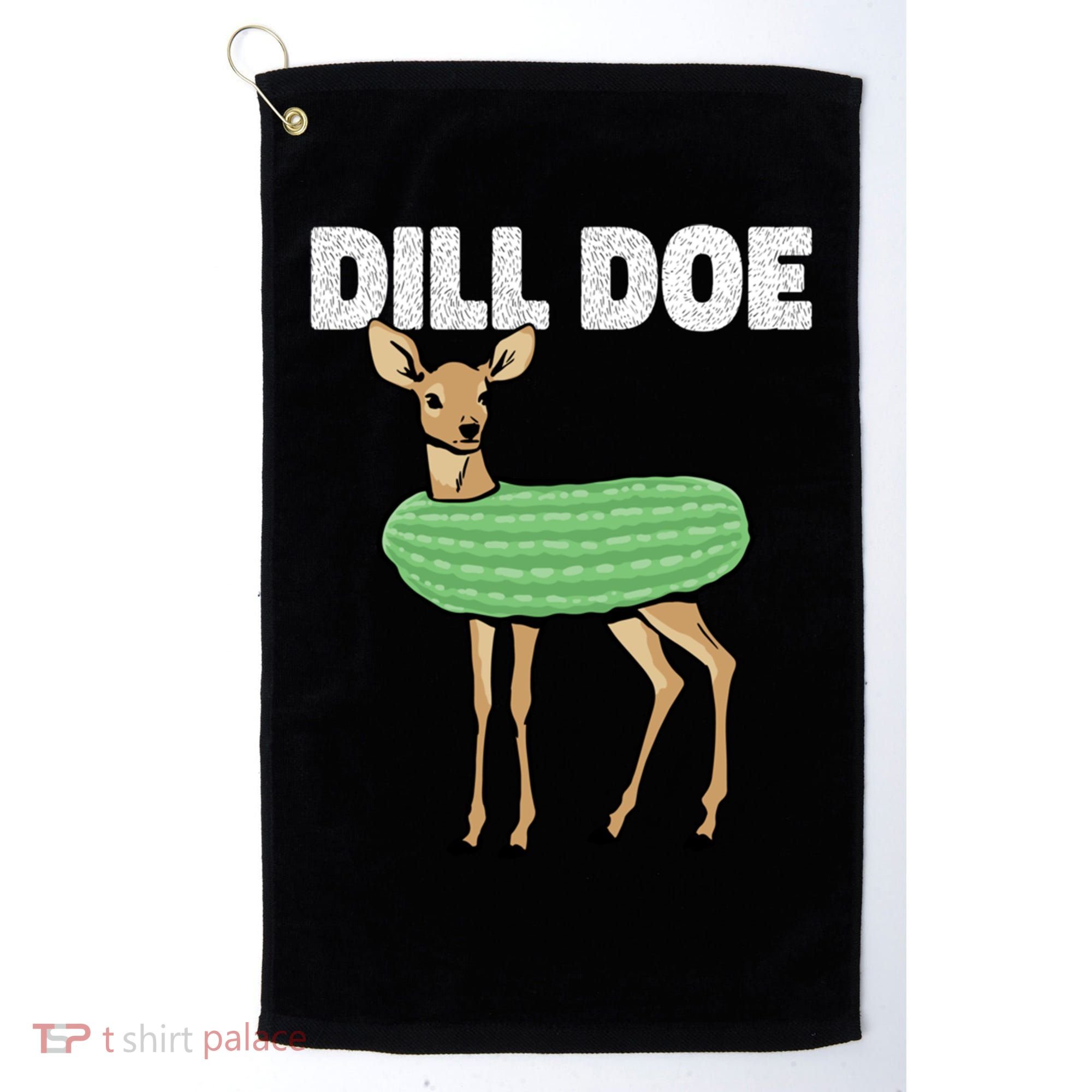 Dill Doe Deer Redneck Pickle Animal Hunter Lover Pickles Great Gift Golf Towel