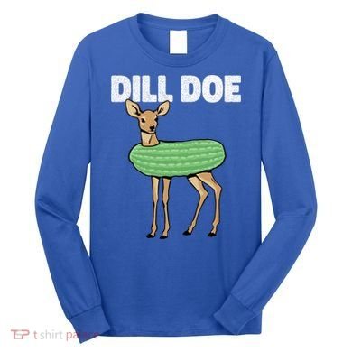 Dill Doe Deer Redneck Pickle Animal Hunter Lover Pickles Great Gift Long Sleeve Shirt