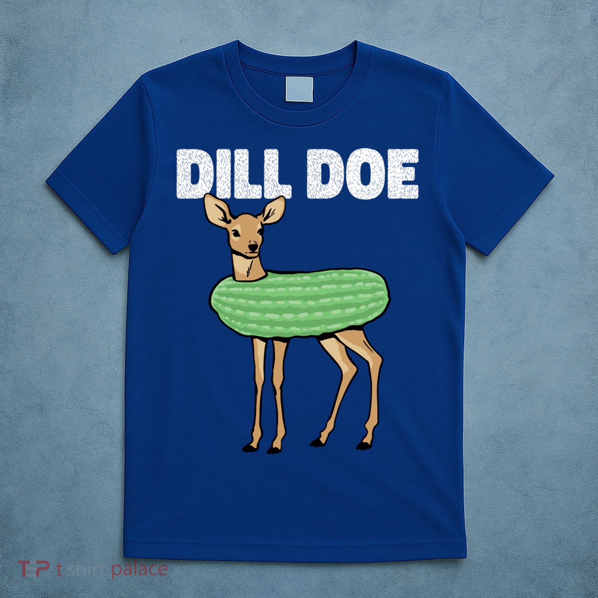 Dill Doe Deer Redneck Pickle Animal Hunter Lover Pickles Great Gift T-Shirt