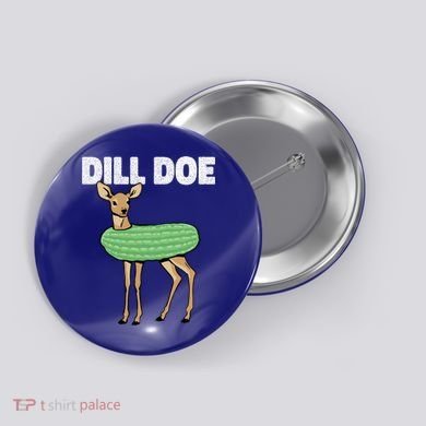 Dill Doe Deer Redneck Pickle Animal Hunter Lover Pickles Great Gift Button