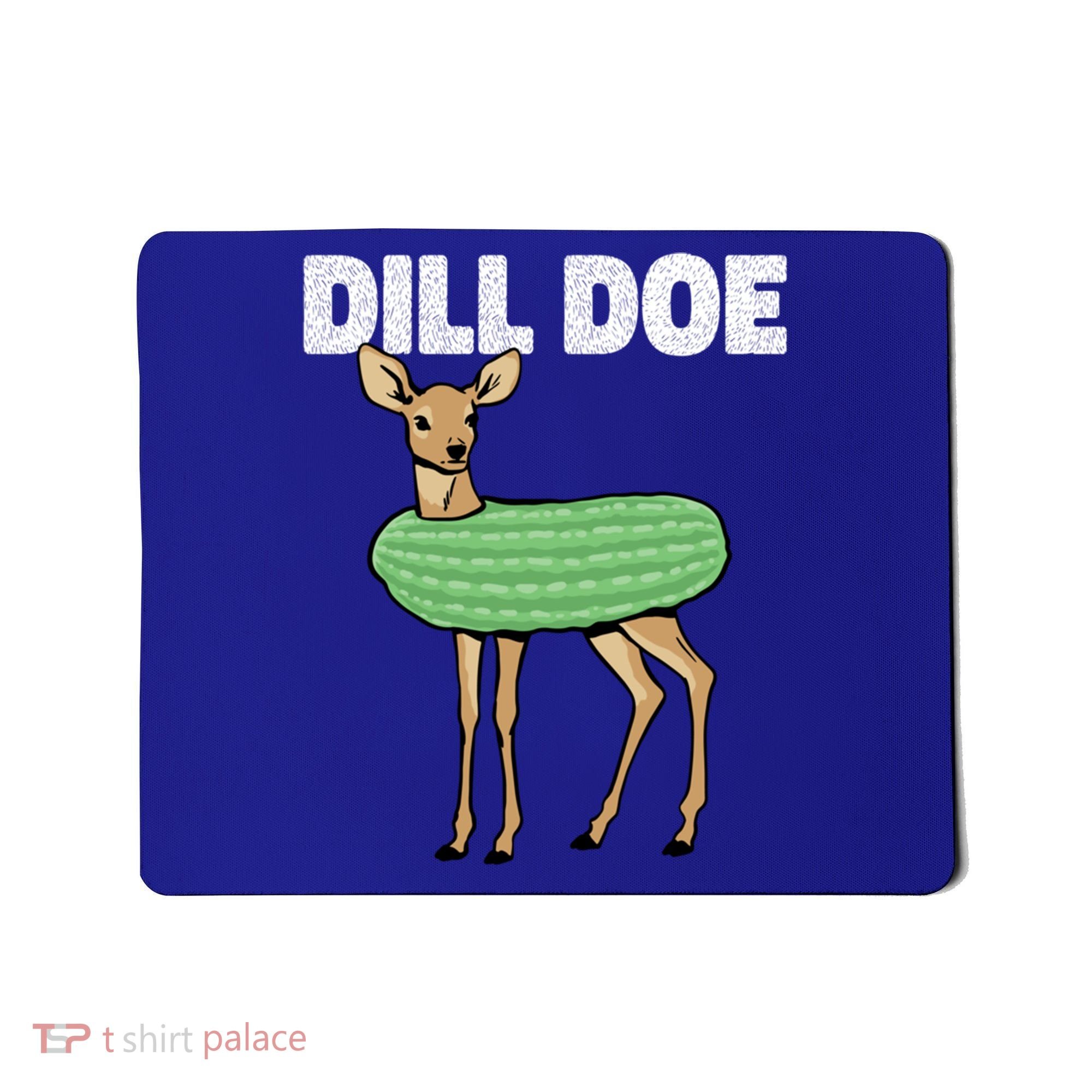 Dill Doe Deer Redneck Pickle Animal Hunter Lover Pickles Great Gift Mousepad