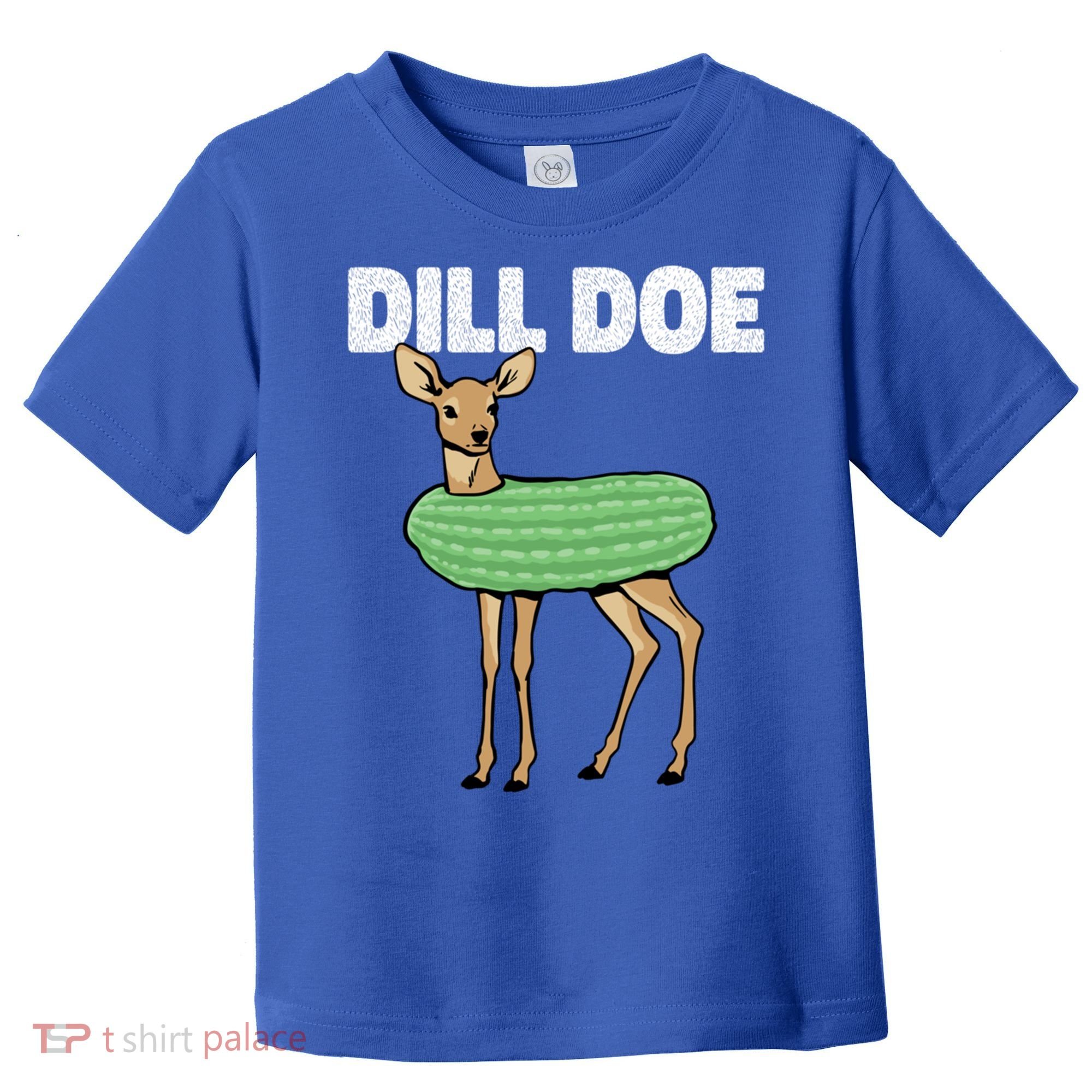 Dill Doe Deer Redneck Pickle Animal Hunter Lover Pickles Great Gift Toddler T-Shirt