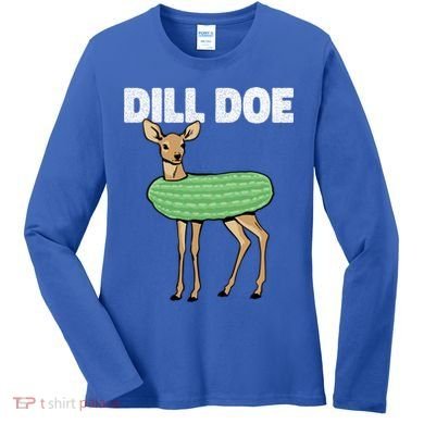 Dill Doe Deer Redneck Pickle Animal Hunter Lover Pickles Great Gift Women's Long Sleeve Shirt