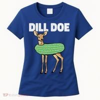 Dill Doe Deer Redneck Pickle Animal Hunter Lover Pickles Great Gift Women's T-Shirt thumb 0