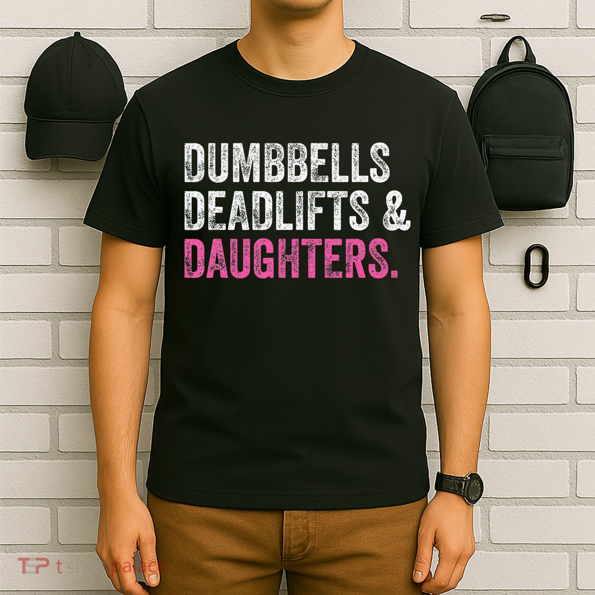 Dumbbells Deadlifts Daughters Funny Gym Workout Father's Day T-Shirt