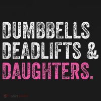 Dumbbells Deadlifts Daughters Funny Gym Workout Father's Day T-Shirt thumb 7