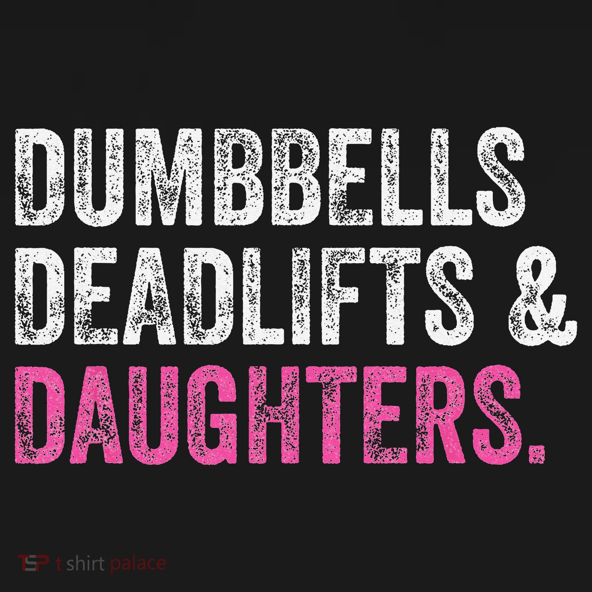 Dumbbells Deadlifts Daughters Funny Gym Workout Father's Day T-Shirt