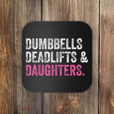 Dumbbells Deadlifts Daughters Funny Gym Workout Father's Day Coaster