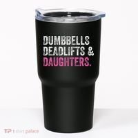 Dumbbells Deadlifts Daughters Funny Gym Workout Father's Day Tumbler thumb 0