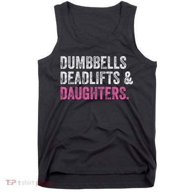 Dumbbells Deadlifts Daughters Funny Gym Workout Father's Day Tank Top